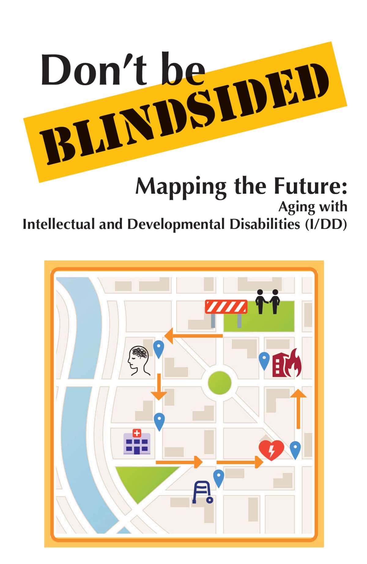 Cover of Don’t Be Blindsided: Mapping the Future—Aging with Intellectual and Developmental Disabilities (I/DD), illustrated with a map and icons for health, safety, and support services.